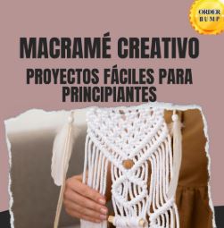 Macram� creativo. Proyectos f�ciles para principiantes
